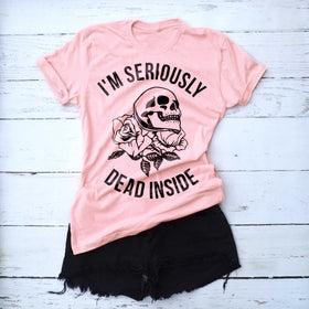 I'M Seriously Dead Inside Skull T-Shirt