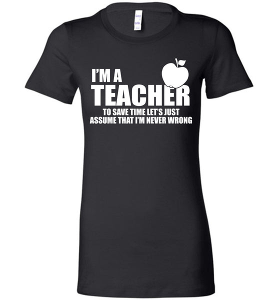 I'm A Teacher T-Shirt / Long Sleeve - Free Shipping