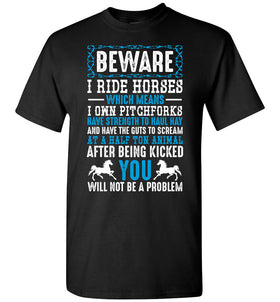 Beware I Ride Horses T-Shirt