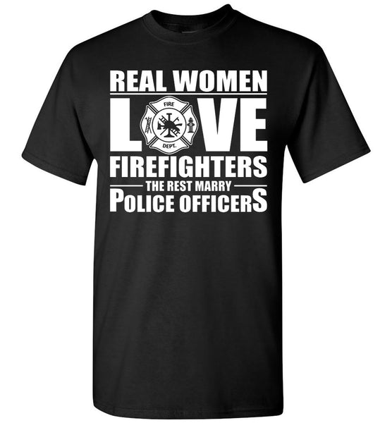 Real Women Love Firefighters T-Shirt