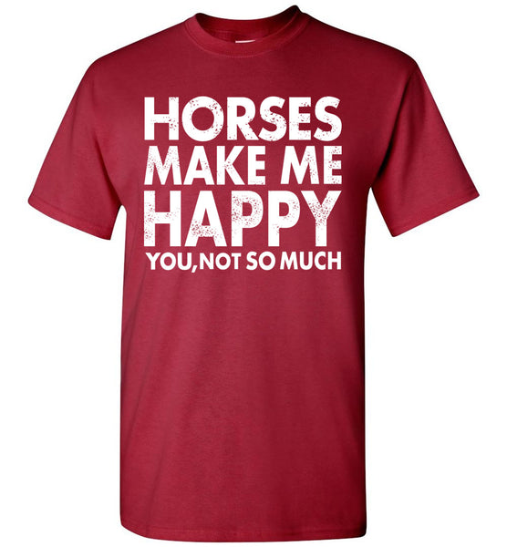 Horses Makes Me Happy T-Shirt / Long Sleeve