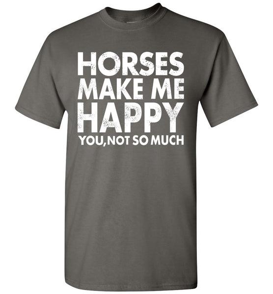 Horses Makes Me Happy T-Shirt / Long Sleeve