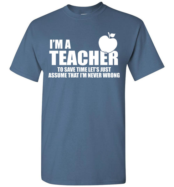 I'm A Teacher T-Shirt / Long Sleeve - Free Shipping