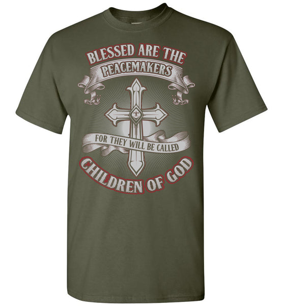 Blessed Are The Peacemakers T-Shirt - Free Shipping
