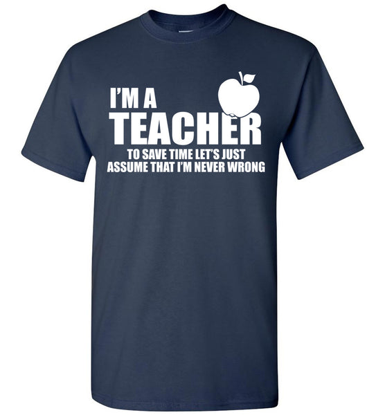 I'm A Teacher T-Shirt / Long Sleeve - Free Shipping