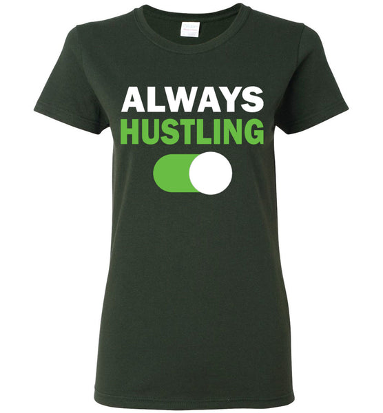 Always Hustling T-Shirt / Long Sleeve