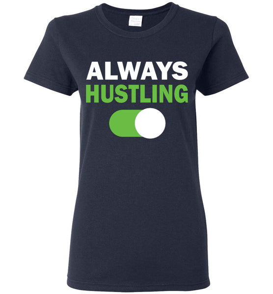 Always Hustling T-Shirt / Long Sleeve