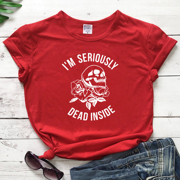 I'M Seriously Dead Inside Skull T-Shirt