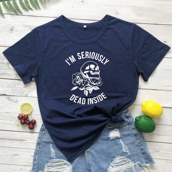I'M Seriously Dead Inside Skull T-Shirt