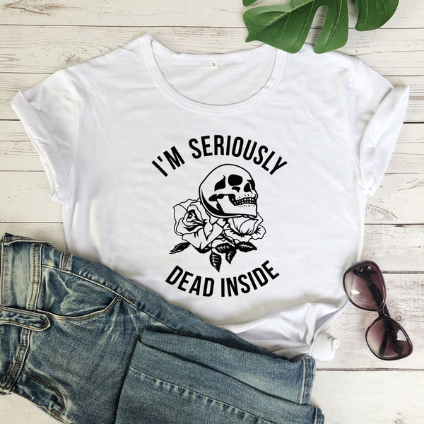 I'M Seriously Dead Inside Skull T-Shirt
