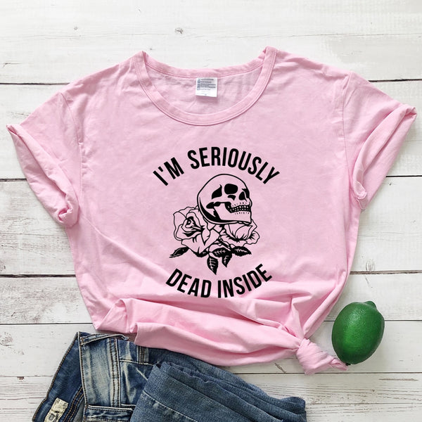 I'M Seriously Dead Inside Skull T-Shirt